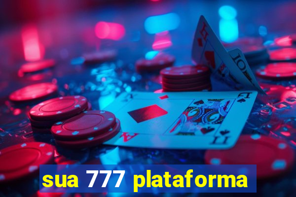 sua 777 plataforma